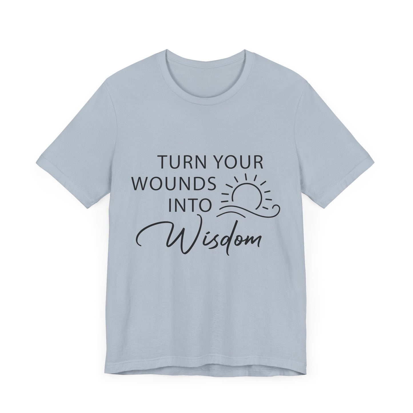 Turn Your Wounds into Wisdom – Resilience Message Tee