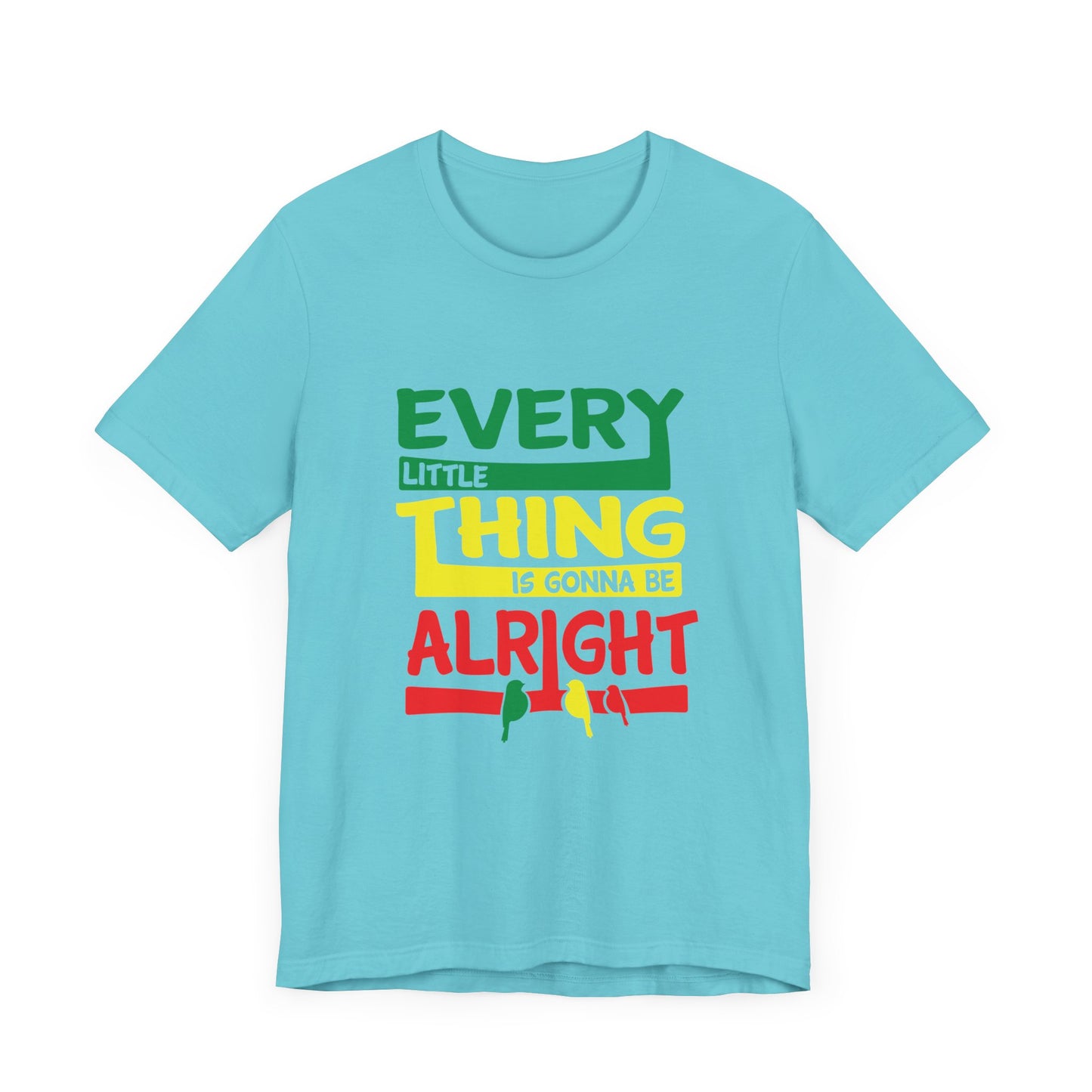 Uplifting Thoughts Shirt – Every Little Thing Will Be Alright