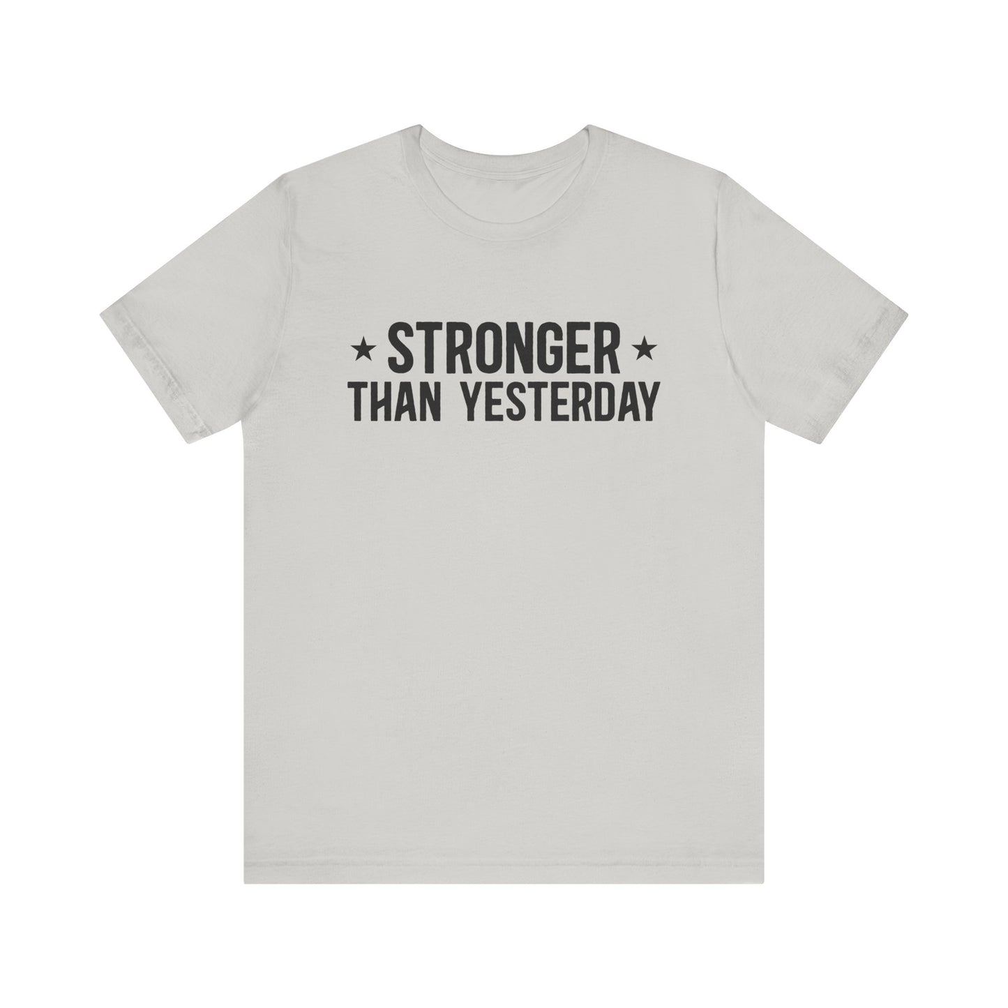 Silver Empowering Tee – Stronger Than Yesterday Graphic T-Shirt