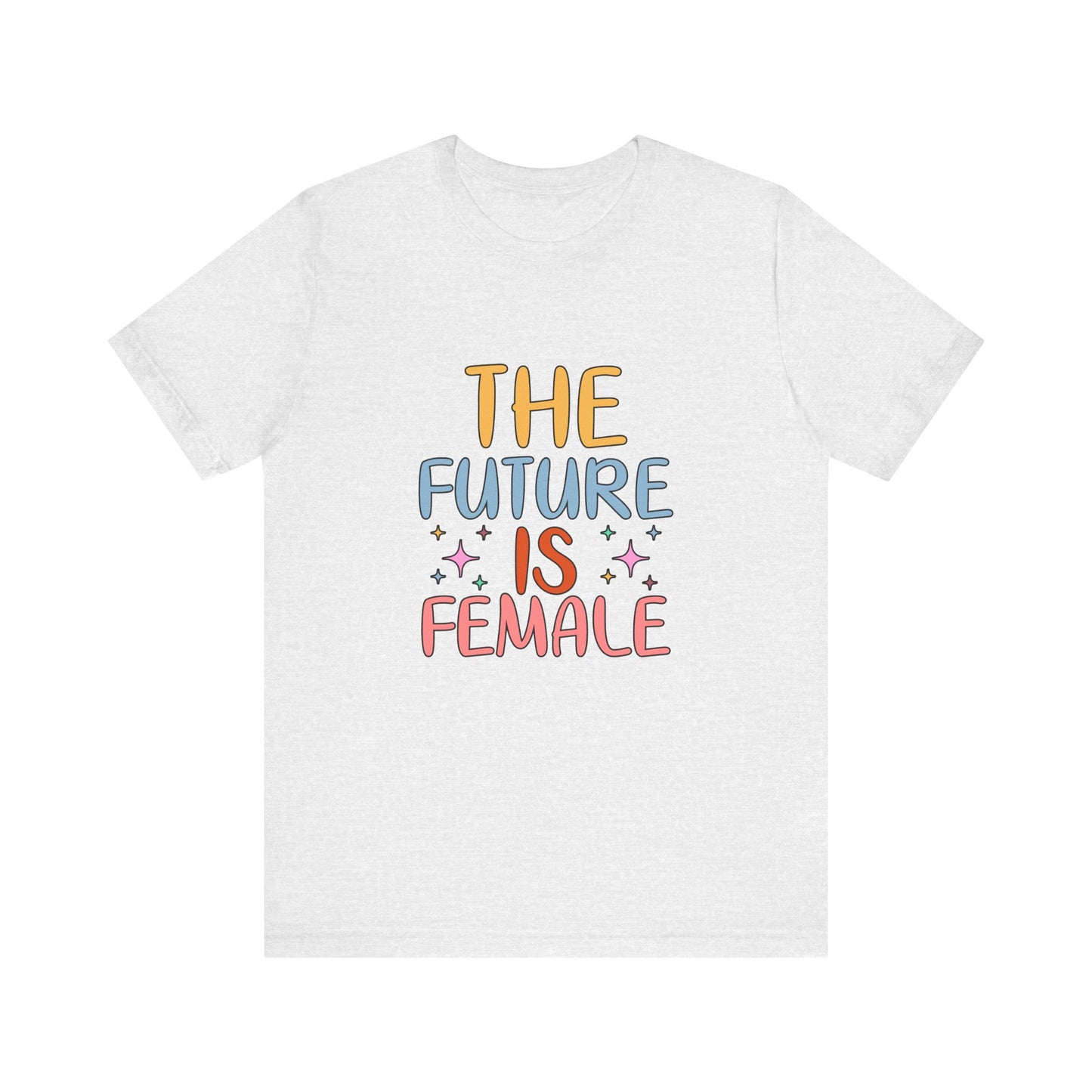 Ash Women’s Empowerment T-Shirt – The Future Is Female Tee