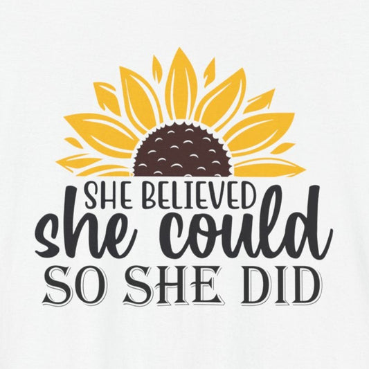 T-Shirt She Believed She Could – Empowering Women T-Shirt