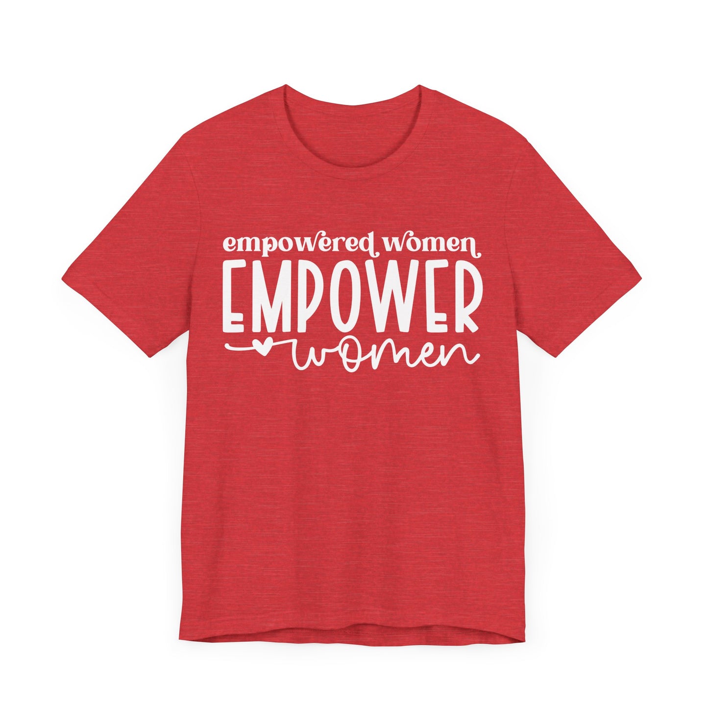 Motivational Shirts – Empowered Women Empower Women Tee