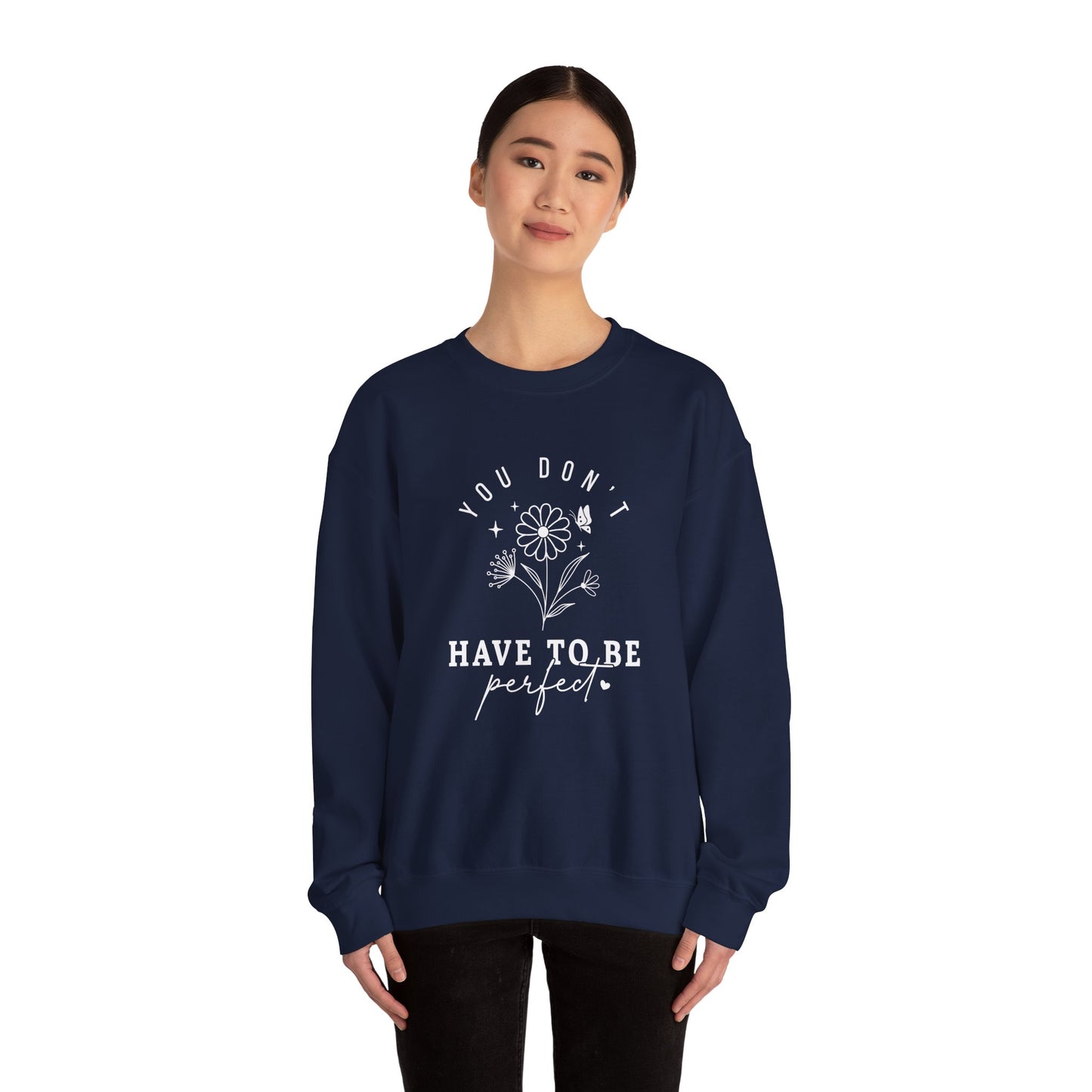 You Don’t Have to Be Perfect – Mental Health Sweatshirts for Women