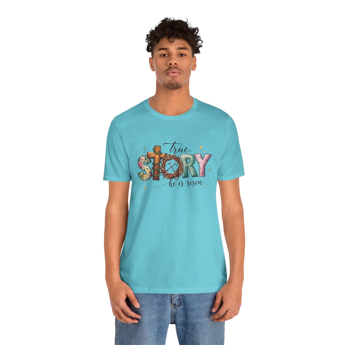Inspirational Shirts – True Story, He Is Risen Easter Tee