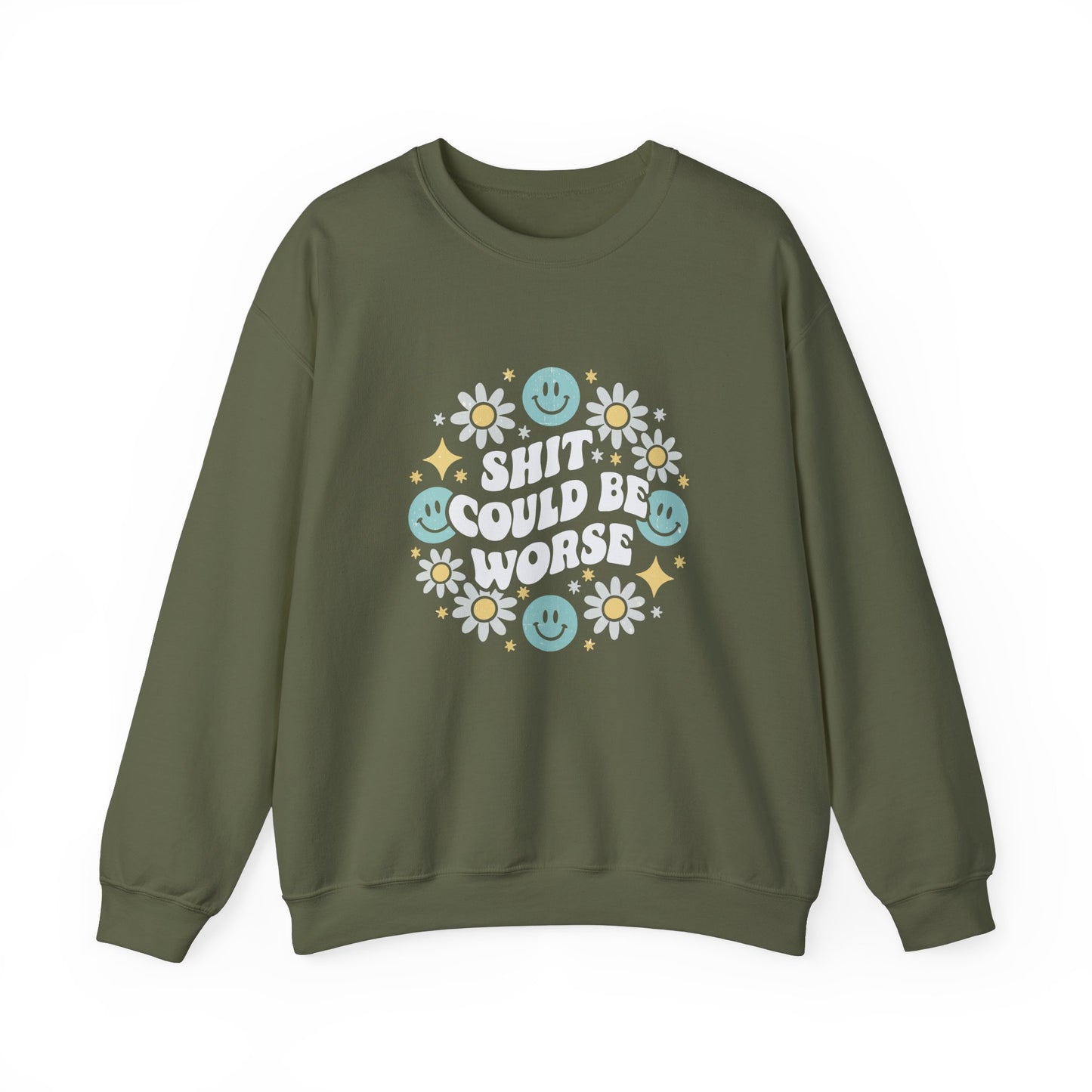 Shit Could Be Worse – Military Green Mental Health Sweatshirt for Women & Men