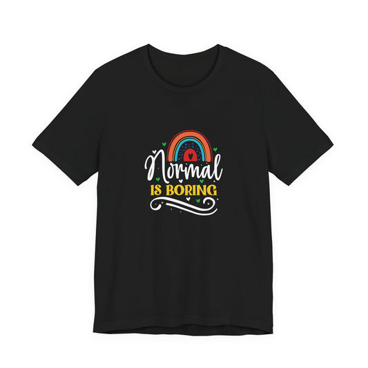 T-Shirt Normal Is Boring Bold Autism T Shirt for Teens and Adults