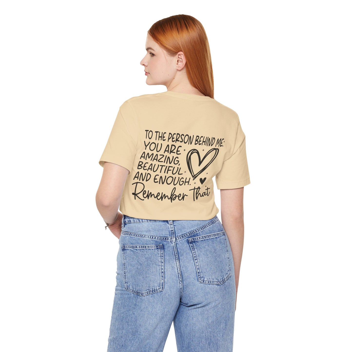 You Matter, Dear Person Behind Me – Soft Cream T Shirt You Matter