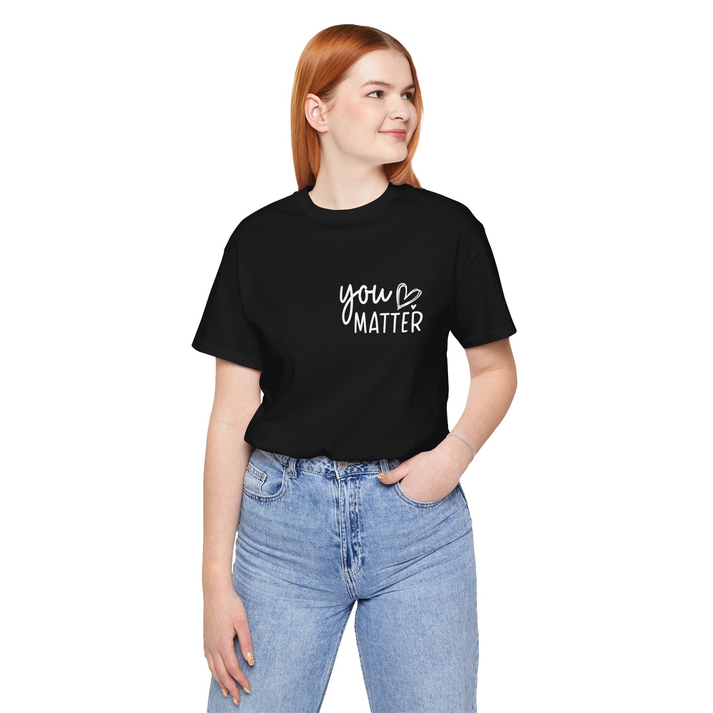 You Matter, Dear Person Behind Me – Black T Shirt You Matter