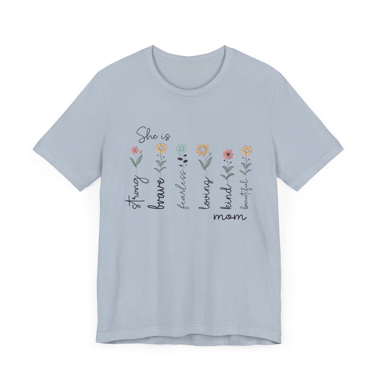 She is Strong, Brave, Kind – Empowering Mother’s Day Shirt