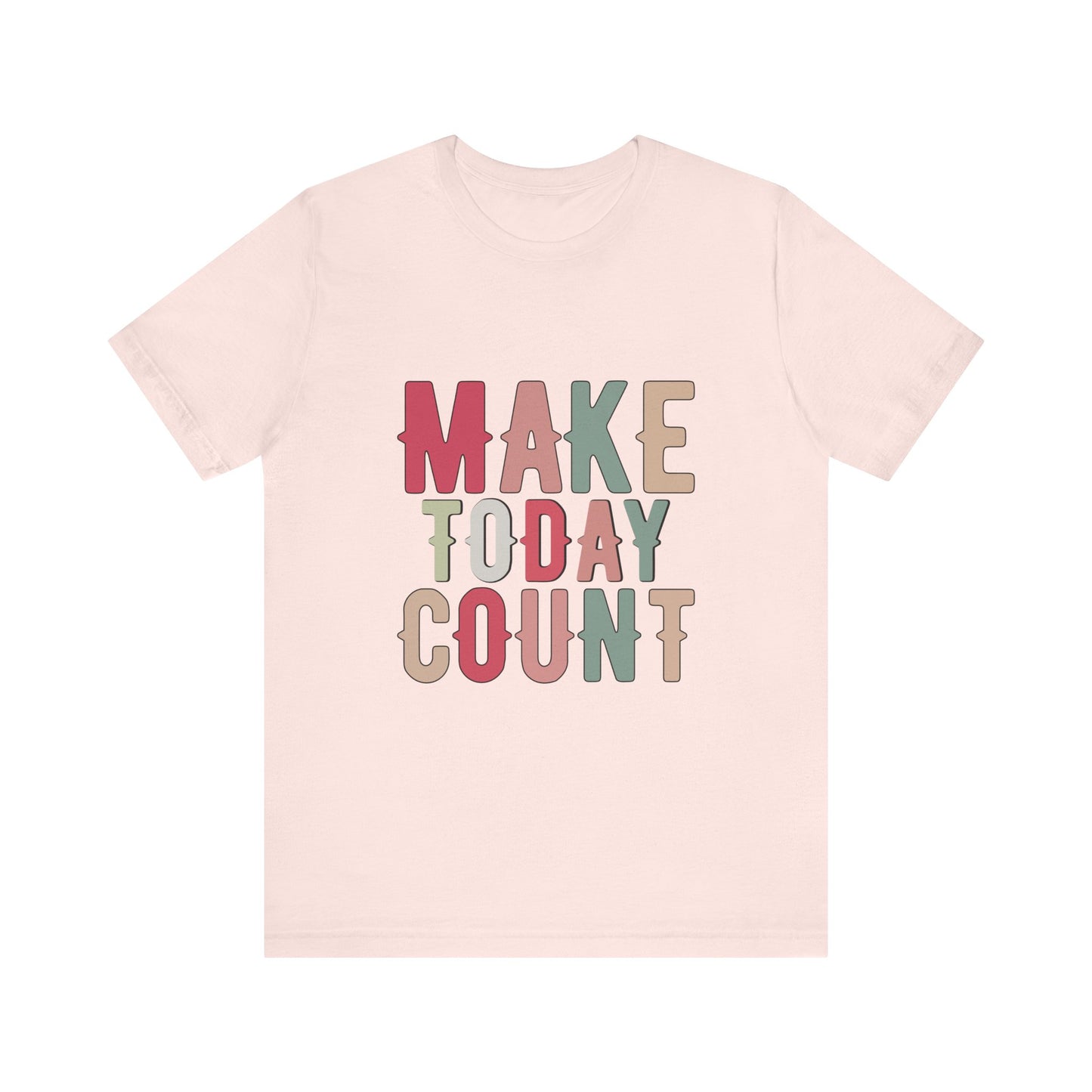 Soft Pink Make Today Count – Daily Inspiration T-Shirt for All Genders
