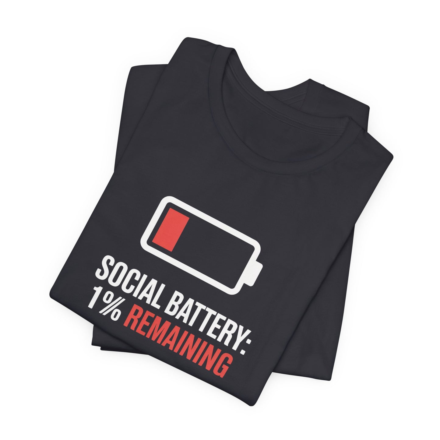 T-Shirt SOCIAL BATTERY: 1% Remaining T-Shirt – Funny Introvert Graphic Tee