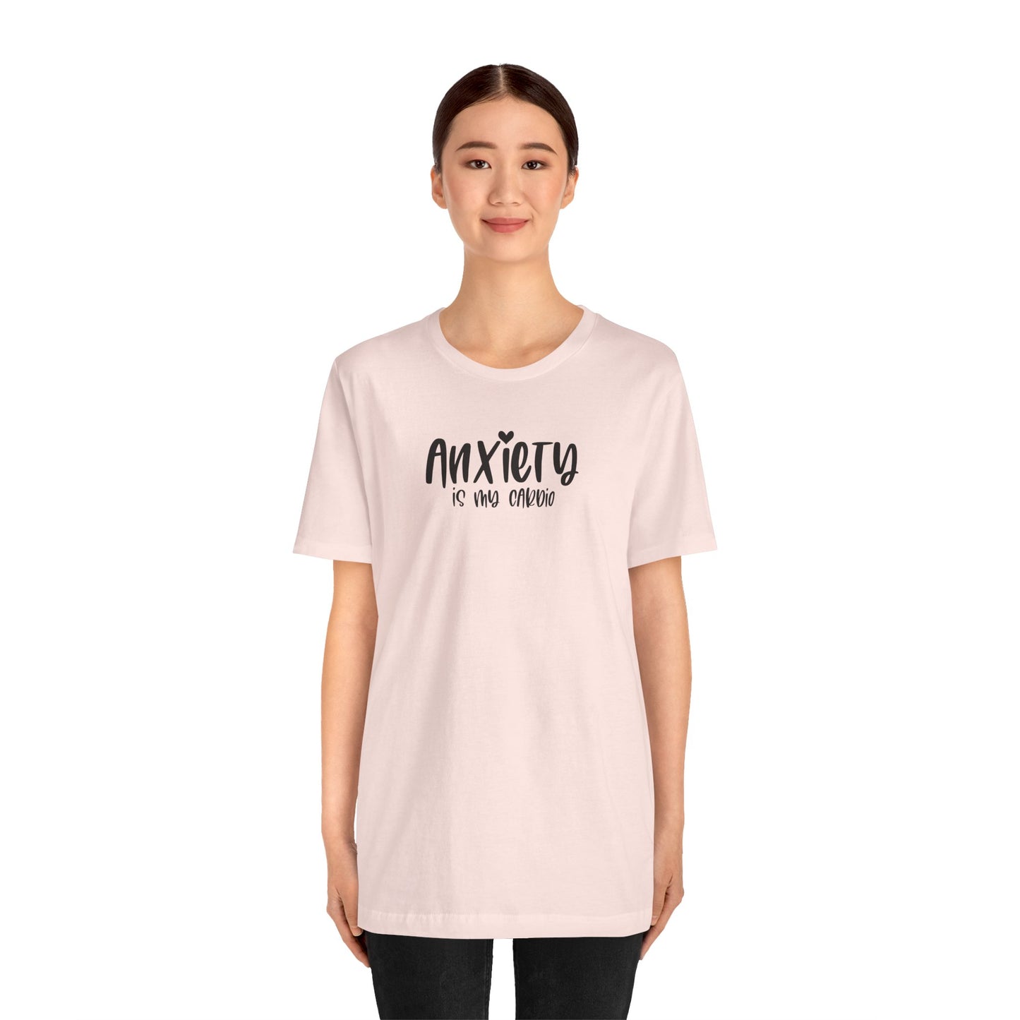 T-Shirt Anxiety Is My Cardio Funny Anxiety Shirt — Mental Health Tee