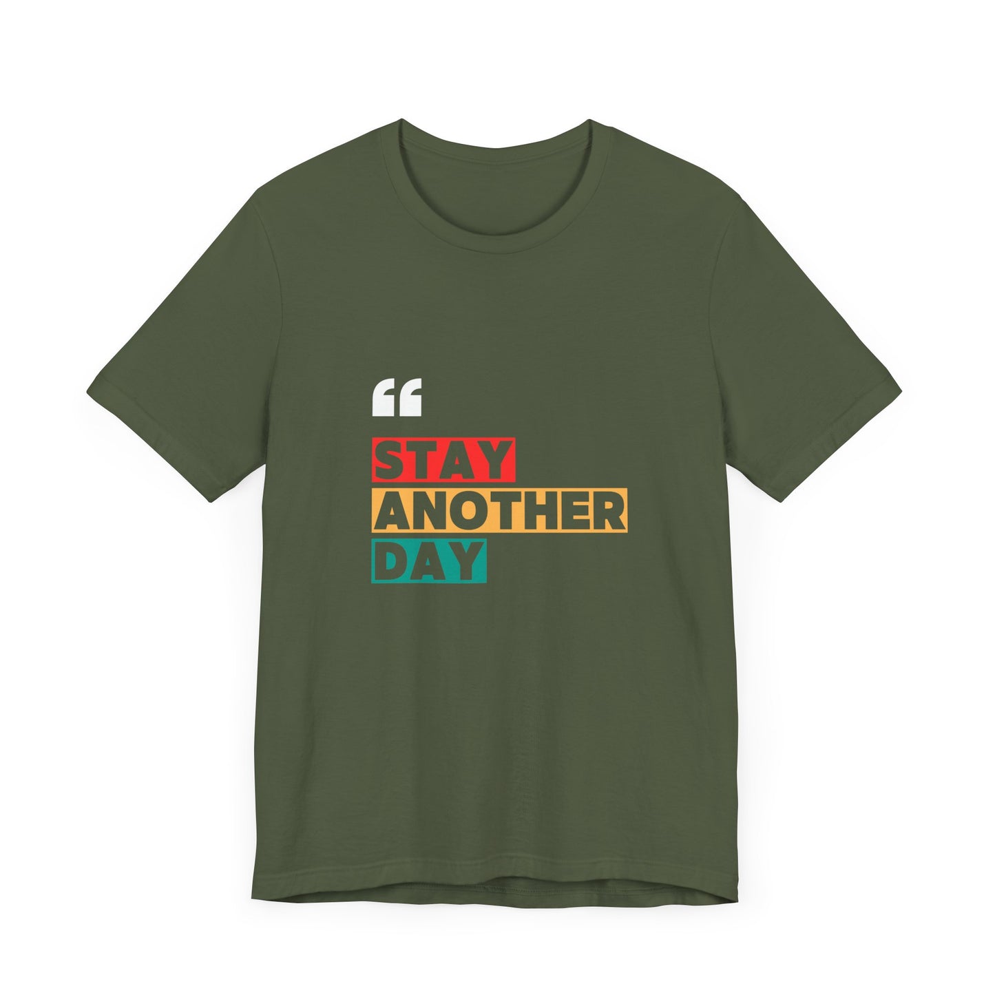Stay Another Day – Military Green Stay Another Day T Shirt for Suicide Prevention