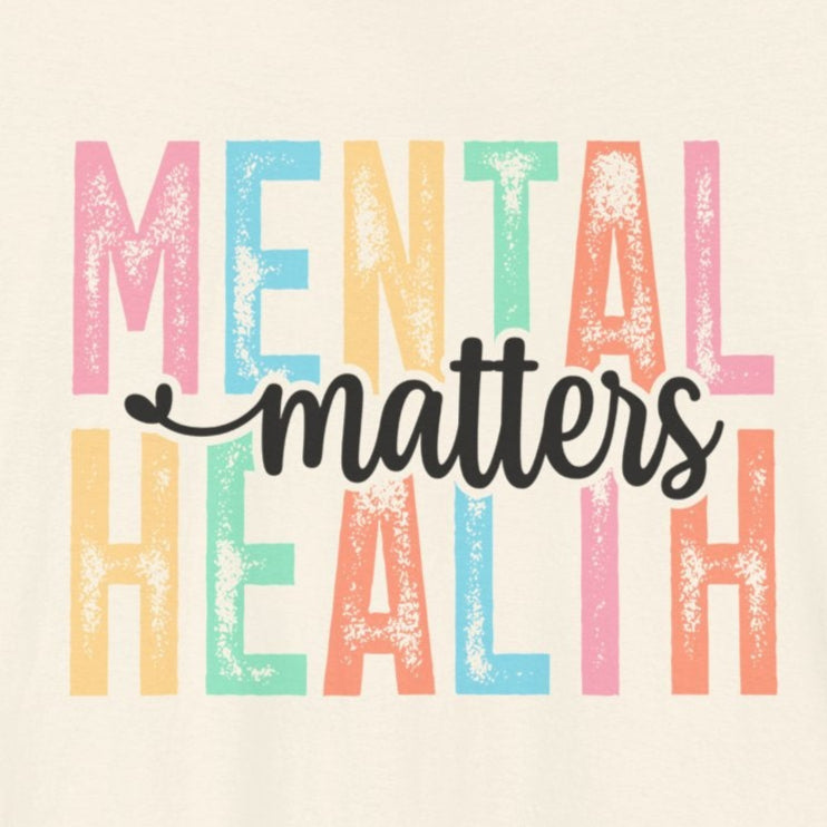Mental Health Matters – Natural Mental Health Matters Shirt for Women