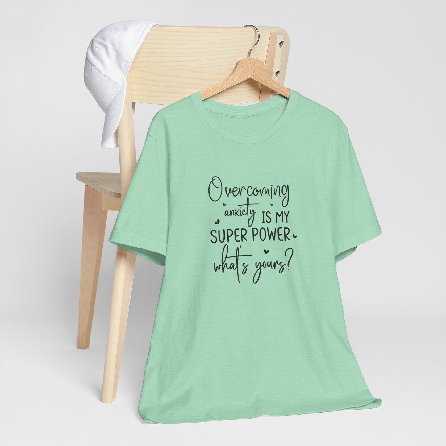 T-Shirt Overcoming Anxiety Is My Super Power – Empowering Women’s T-shirt