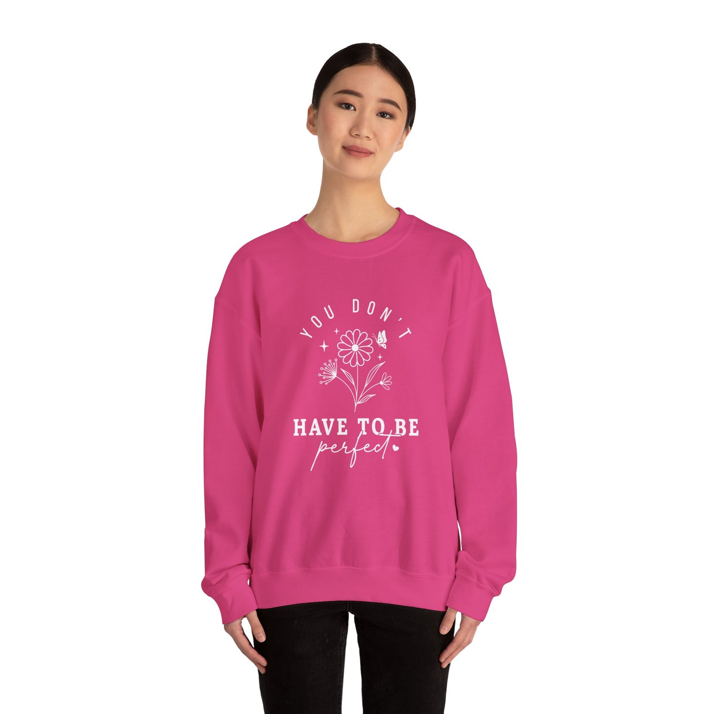 You Don’t Have to Be Perfect – Mental Health Sweatshirts for Women