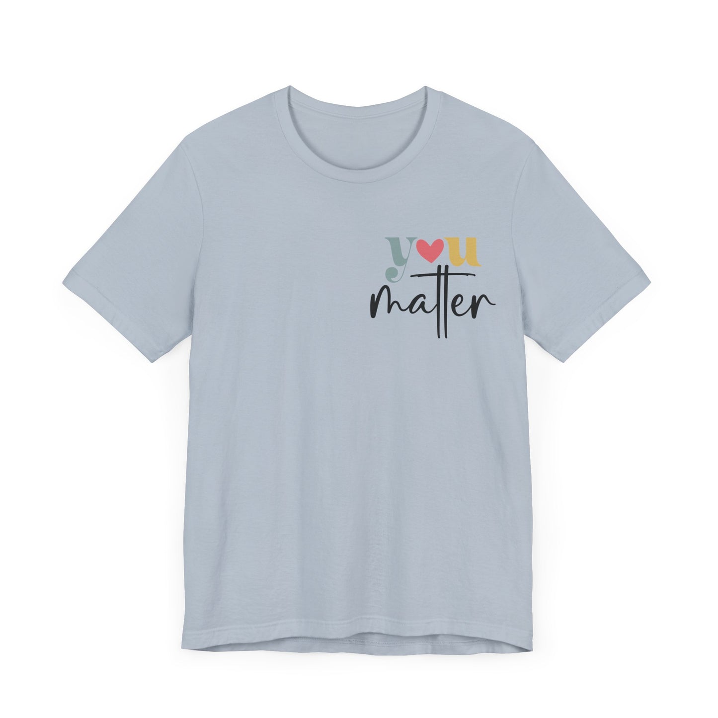 You Matter – Light Blue You Matter T Shirt with Back Print for Mental Health