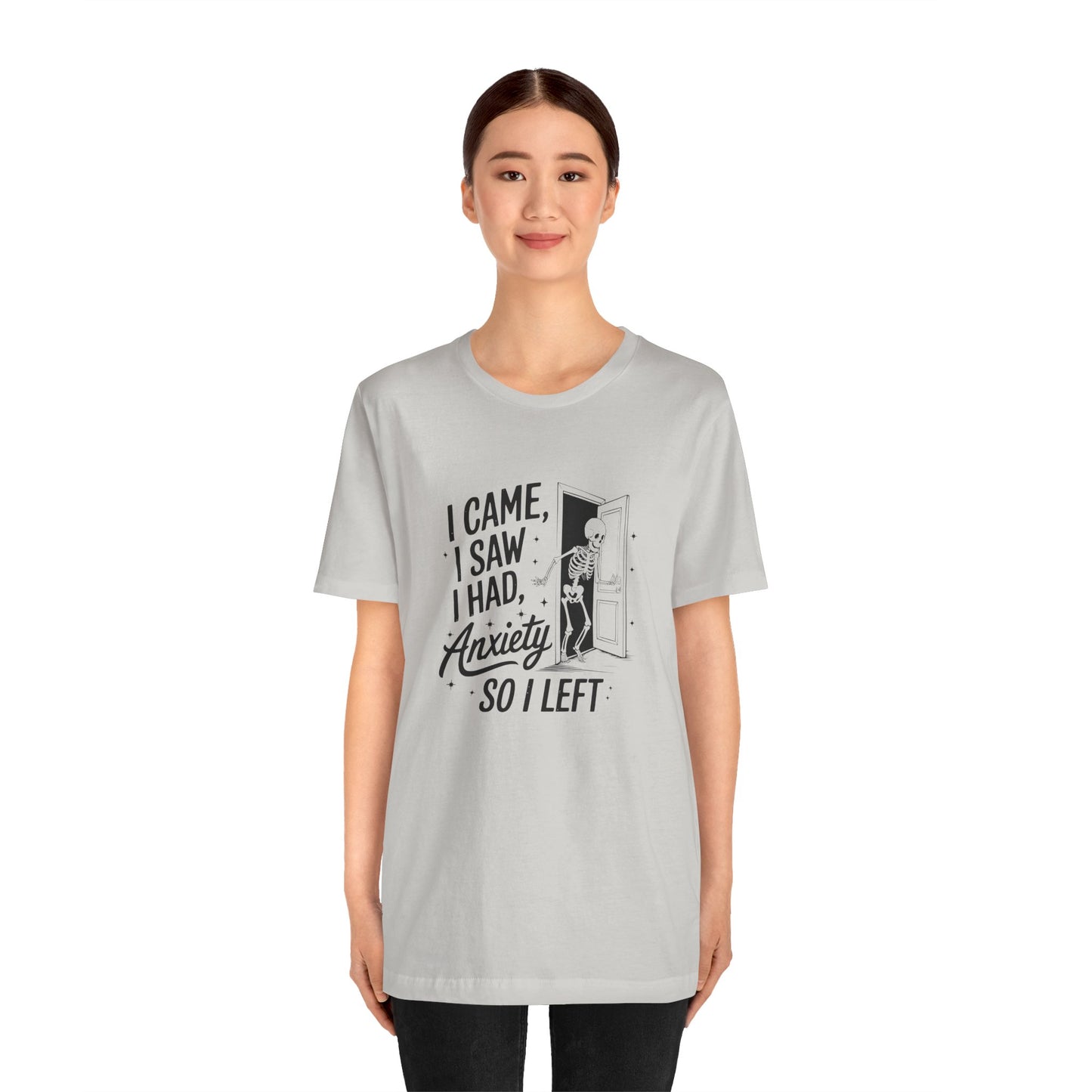 T-Shirt I CAME I SAW I HAD ANXIETY Shirt – Funny Anxiety Shirt Unisex