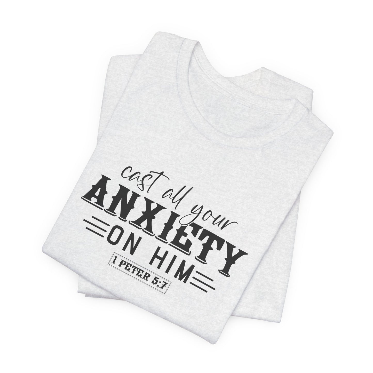 T-Shirt Cast All Your Anxiety on Him Anxiety Shirt – Christian Bible Verse Tee