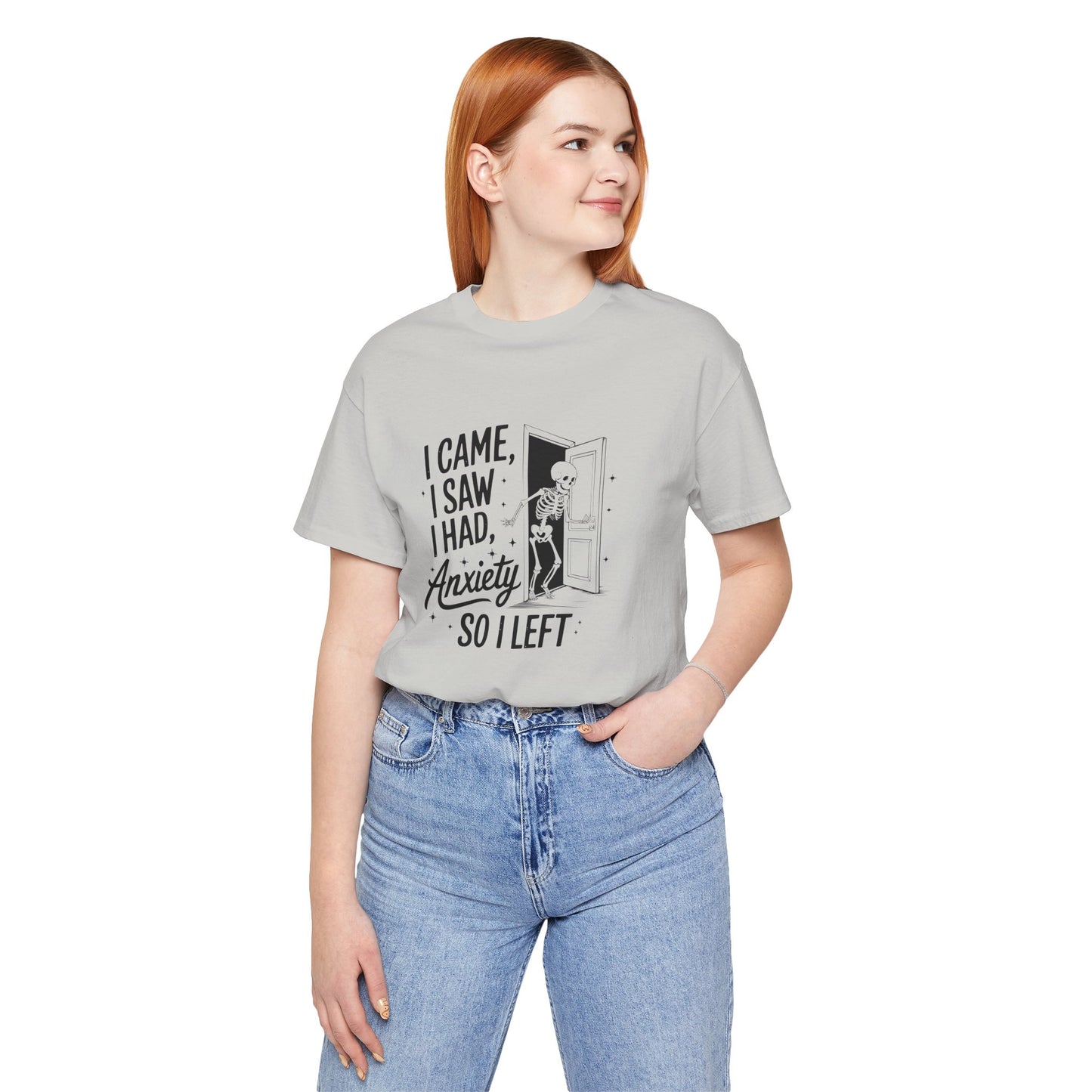 T-Shirt I CAME I SAW I HAD ANXIETY Shirt – Funny Anxiety Shirt Unisex