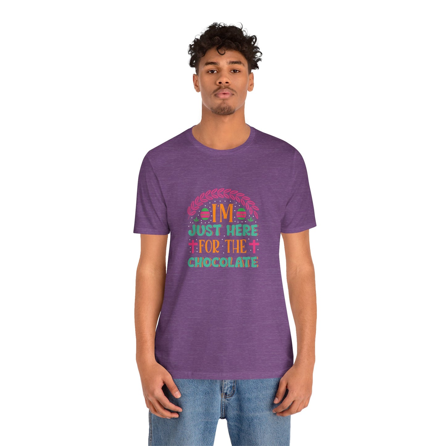 Funny Easter Shirt – I’m Just Here for the Chocolate Tee