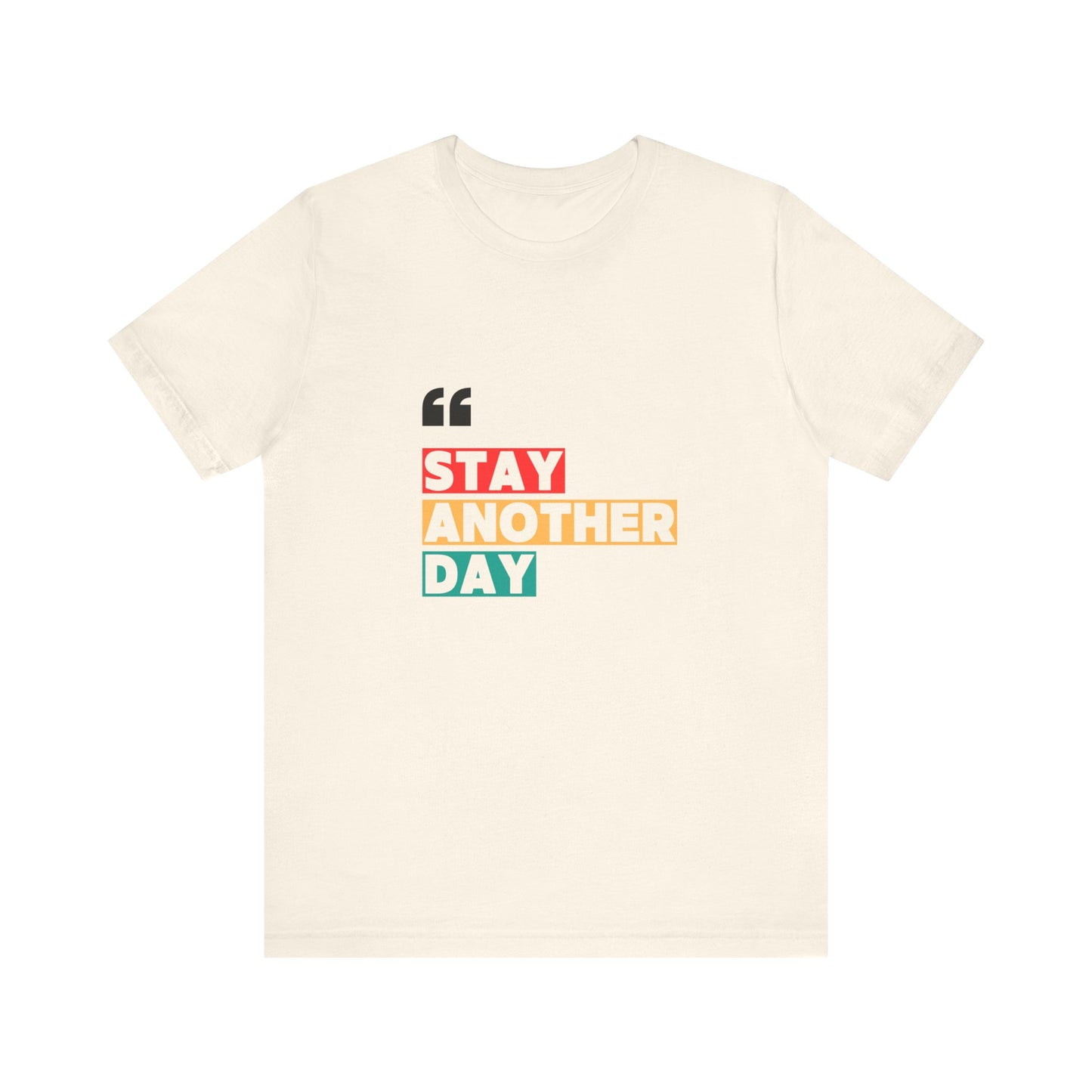Stay Another Day – Natural Stay Another Day T Shirt for Suicide Prevention