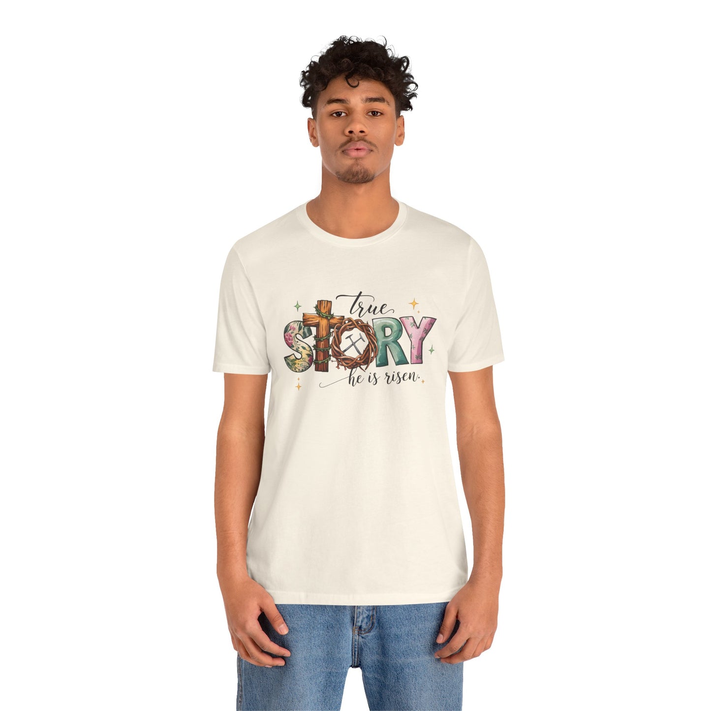 Inspirational Shirts – True Story, He Is Risen Easter Tee