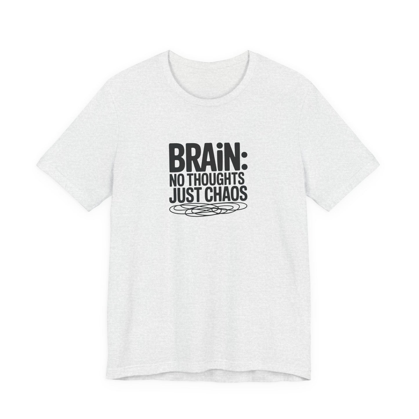 T-Shirt BRAIN: NO THOUGHTS JUST CHAOS Shirt – Funny ADHD Graphic Tee