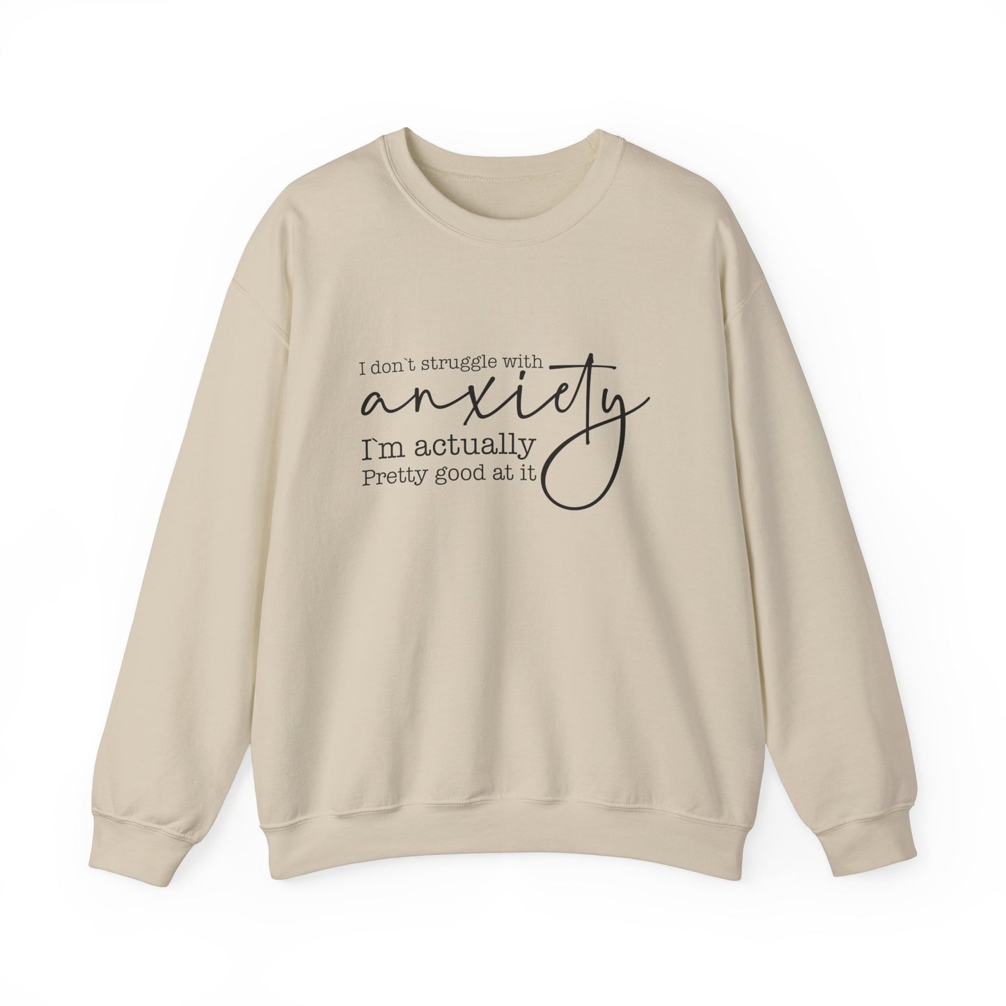I Don’t Struggle with Anxiety – Mental Health Sweatshirt for Women