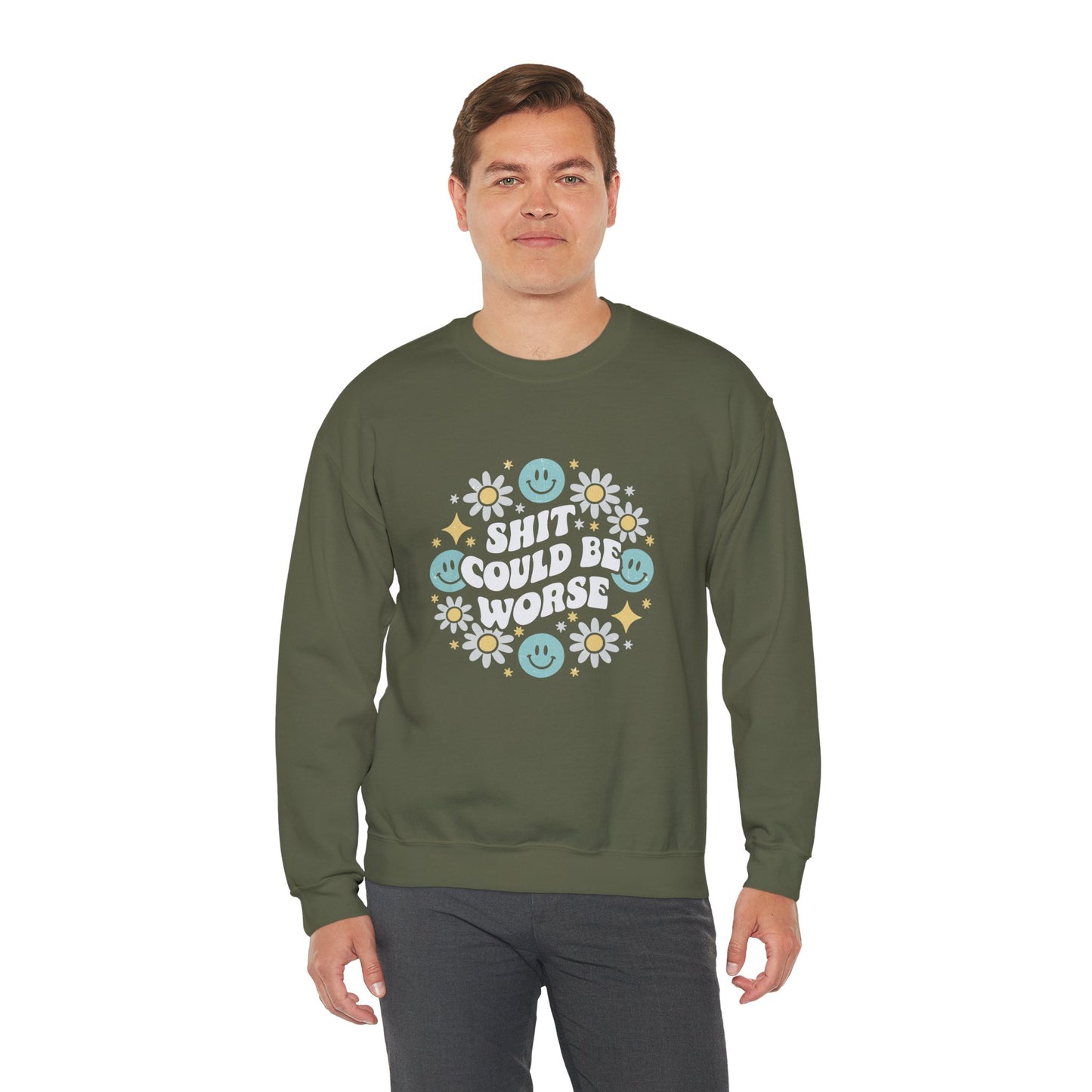 Shit Could Be Worse – Military Green Mental Health Sweatshirt for Women & Men