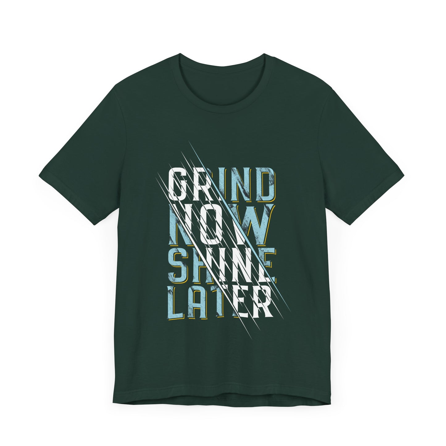 T-Shirt Grind Now, Shine Later – Purpose Driven Tee for Go-Getters