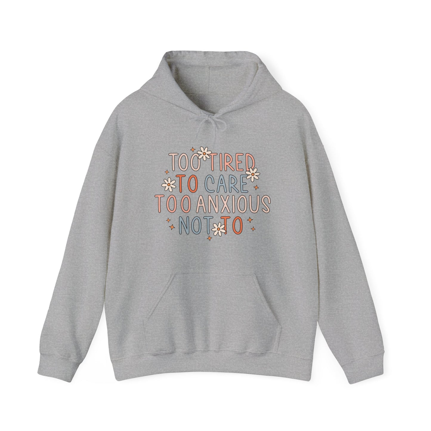 Too Tired to Care, Too Anxious Not To – Mental Health Hoodies