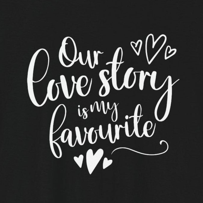 T-Shirt Couples Gift Shirt – Our Love Story Is My Favorite Tee