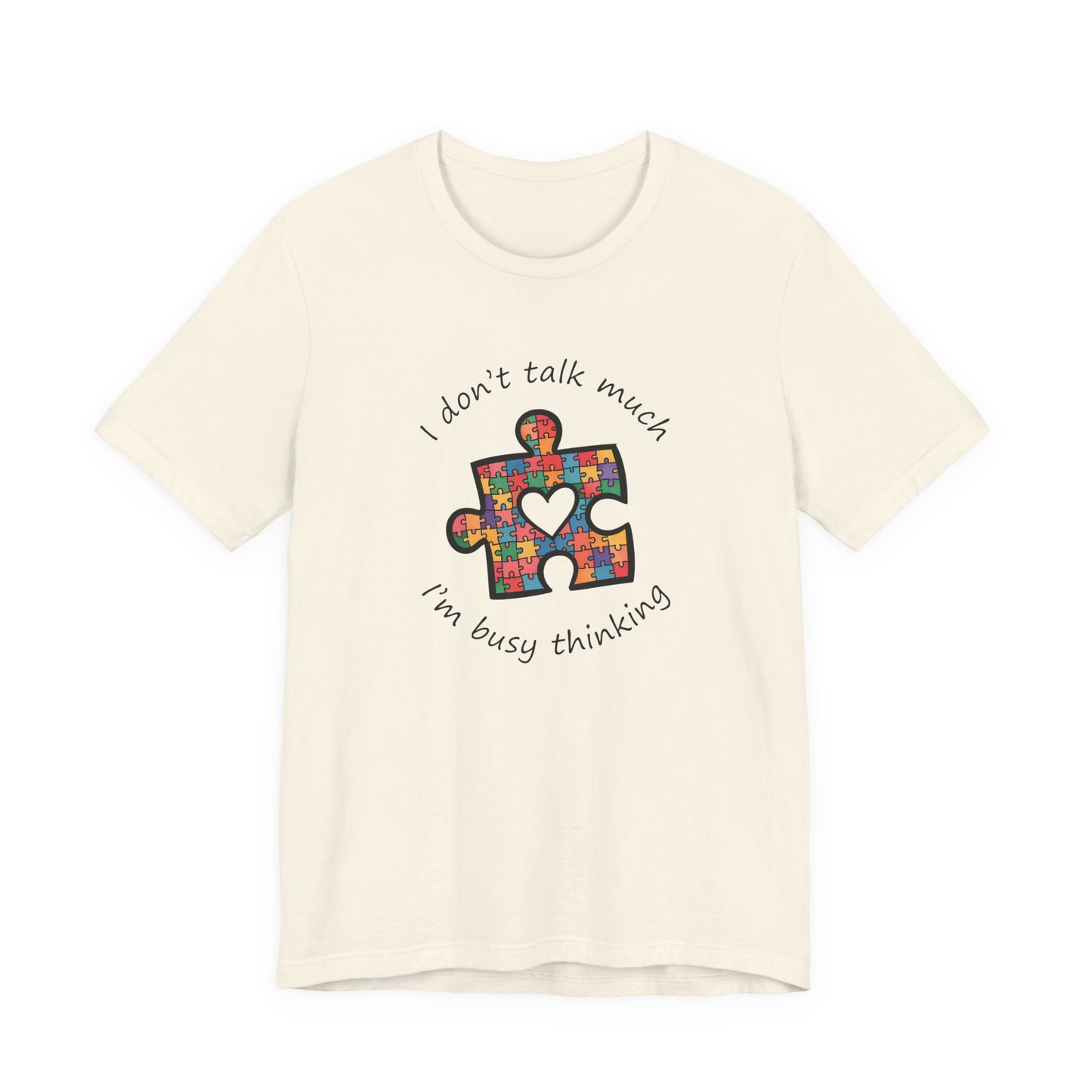 T-Shirt I Don't Think Much I'm Busy Thinking Autism Tshirt for Adults & Teens