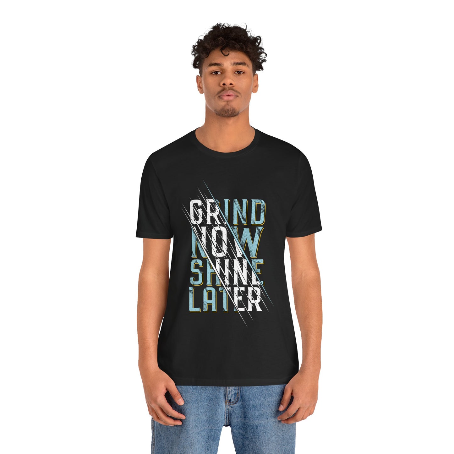 T-Shirt Grind Now, Shine Later – Purpose Driven Tee for Go-Getters