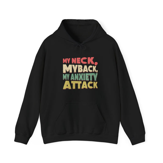 Hoodie My Neck, My Back, My Anxiety Attack – Bold Anxiety Hoodie