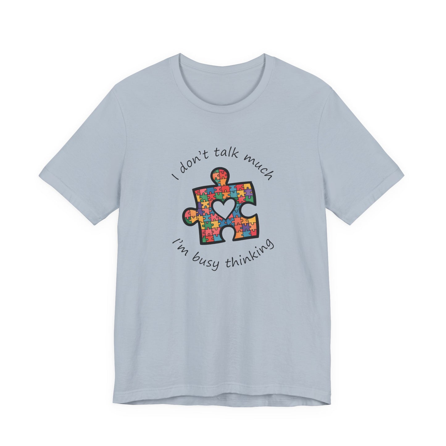 T-Shirt I Don't Think Much I'm Busy Thinking Autism Tshirt for Adults & Teens