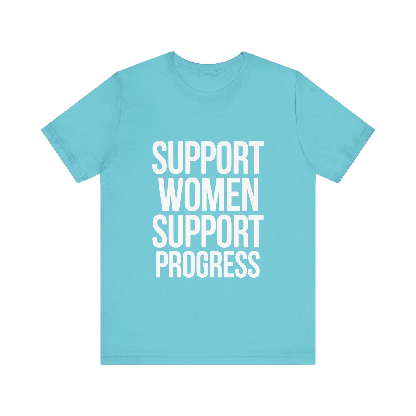 T-Shirt Support Women, Support Progress – Women’s Empowerment Graphic