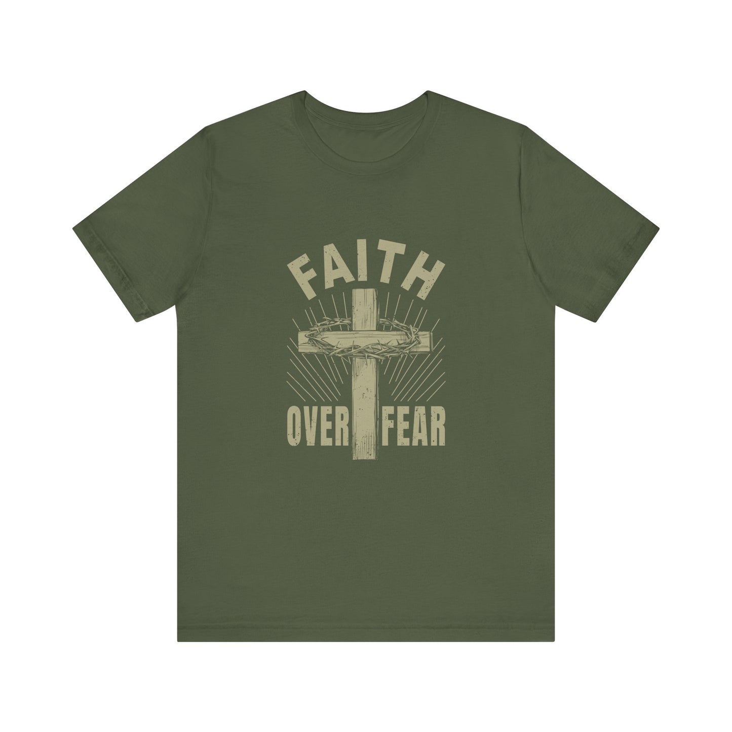 Military Green Empowering Message Tee – Faith Over Fear Shirt for Men & Women