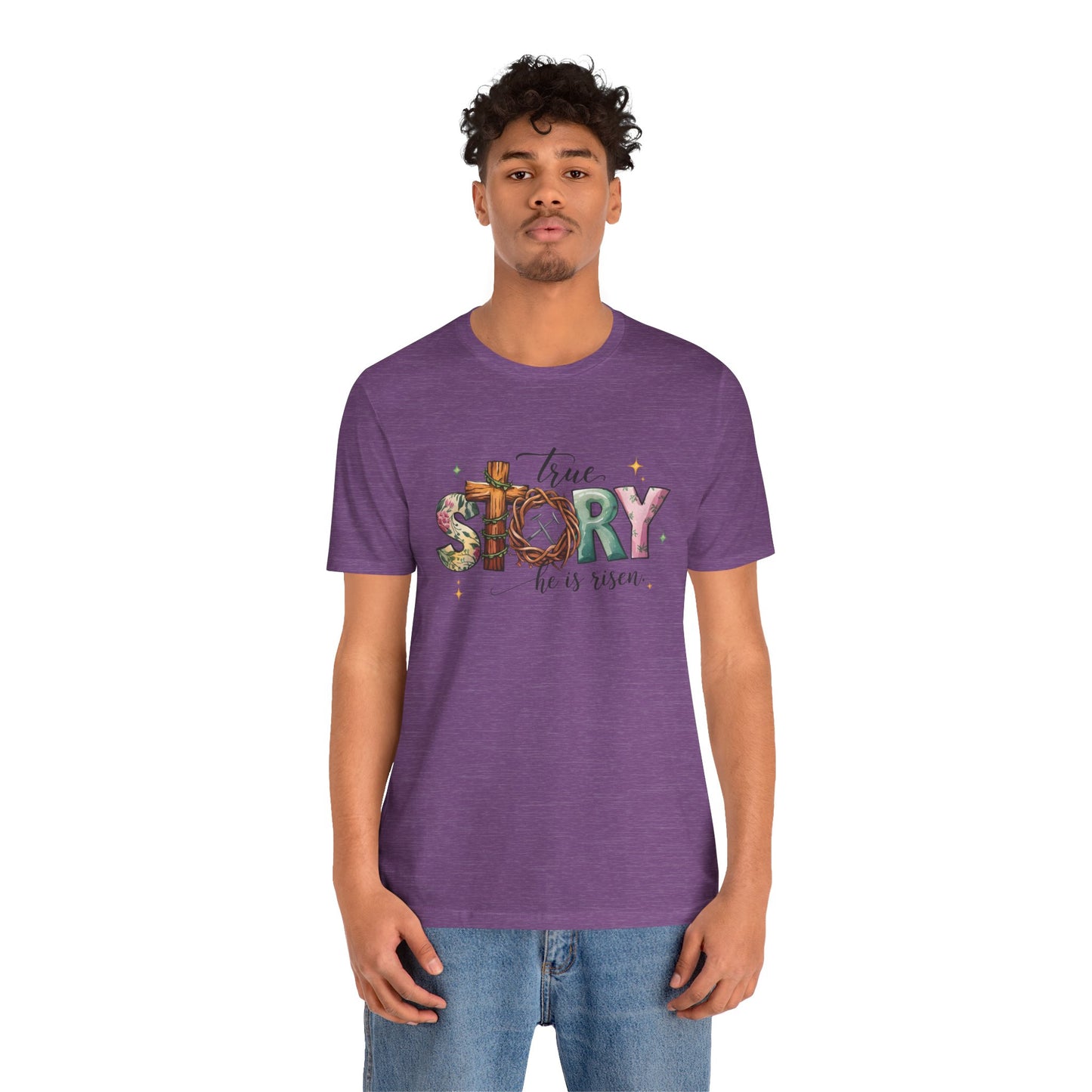 Inspirational Shirts – True Story, He Is Risen Easter Tee