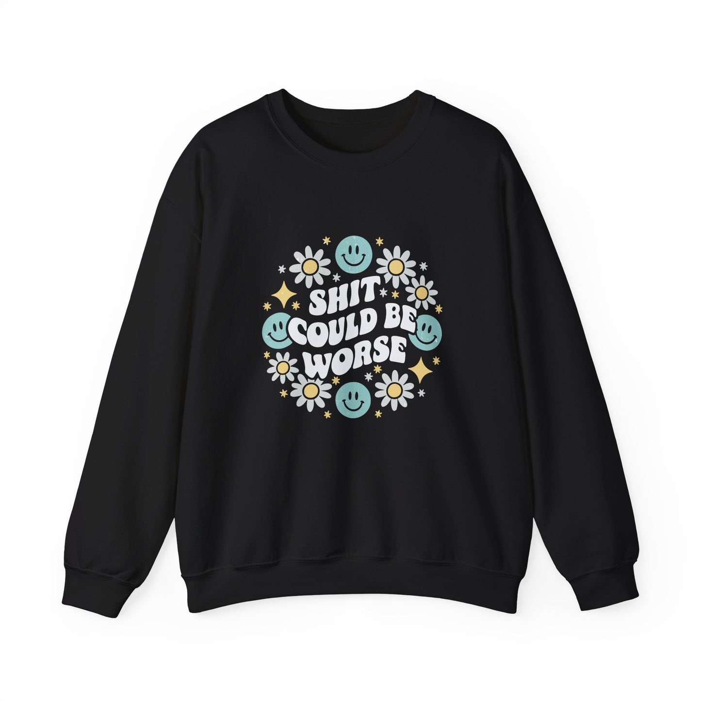 Shit Could Be Worse – Black Mental Health Sweatshirt for Women & Men