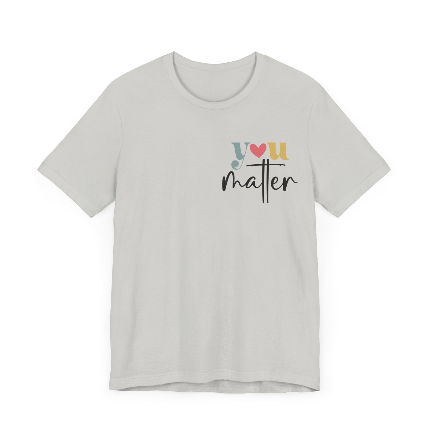 You Matter – Silver You Matter T Shirt with Back Print for Mental Health