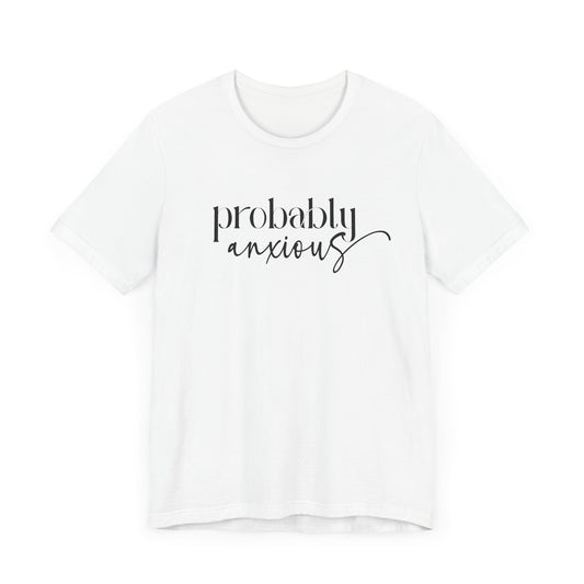 T-Shirt Probably Anxious – Relatable Social Anxiety T-Shirt for Women