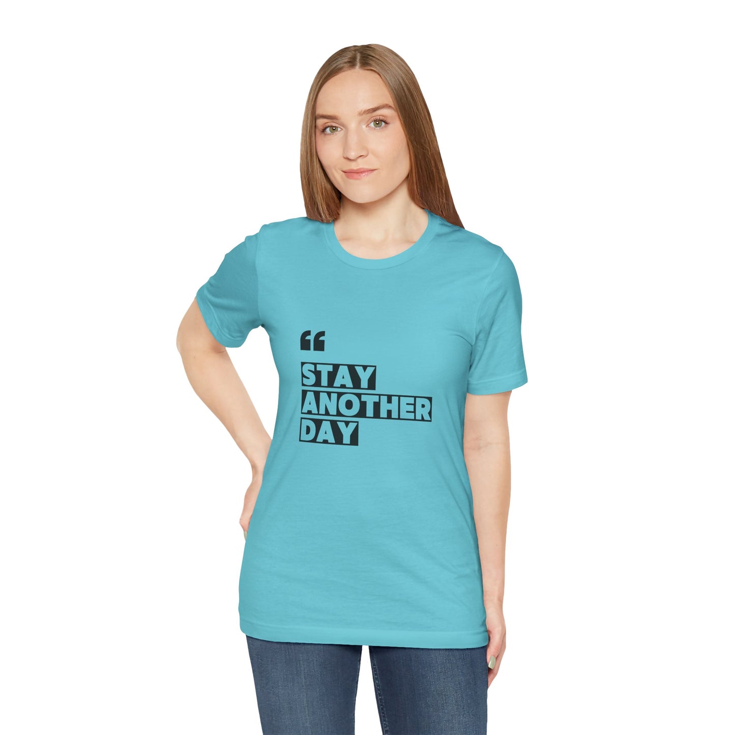 Stay Another Day – Turquoise Stay Another Day T Shirt for Suicide Prevention