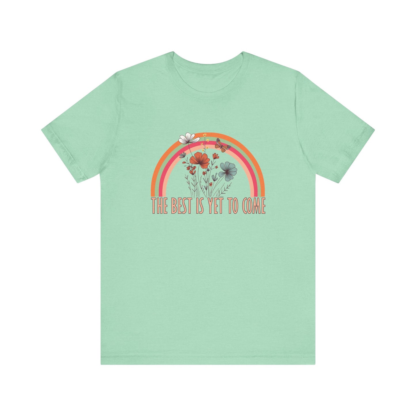 T-Shirt The Best is Yet to Come – Positive Energy Shirt