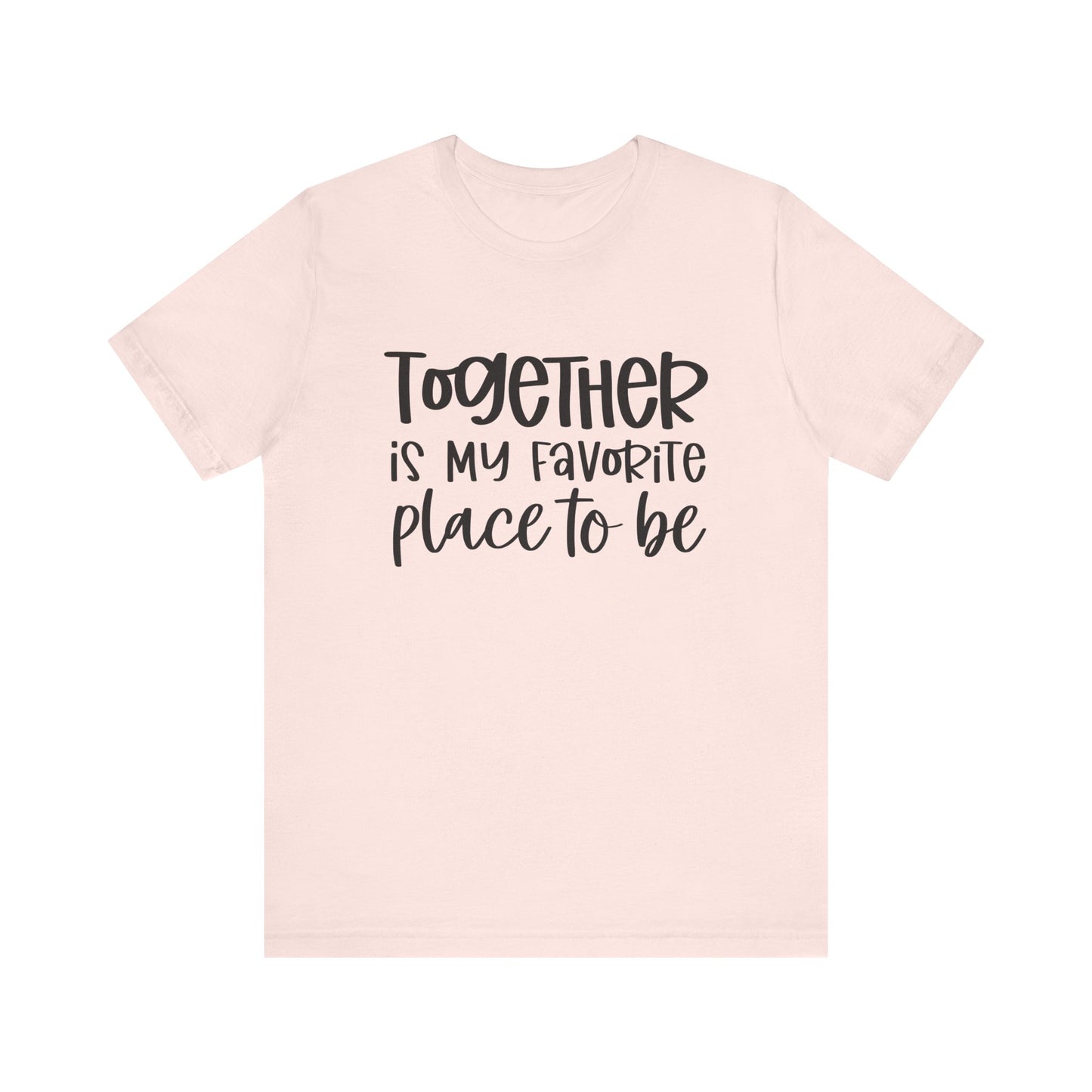 T-Shirt Together is My Favorite Place – Inspirational Couple Shirts