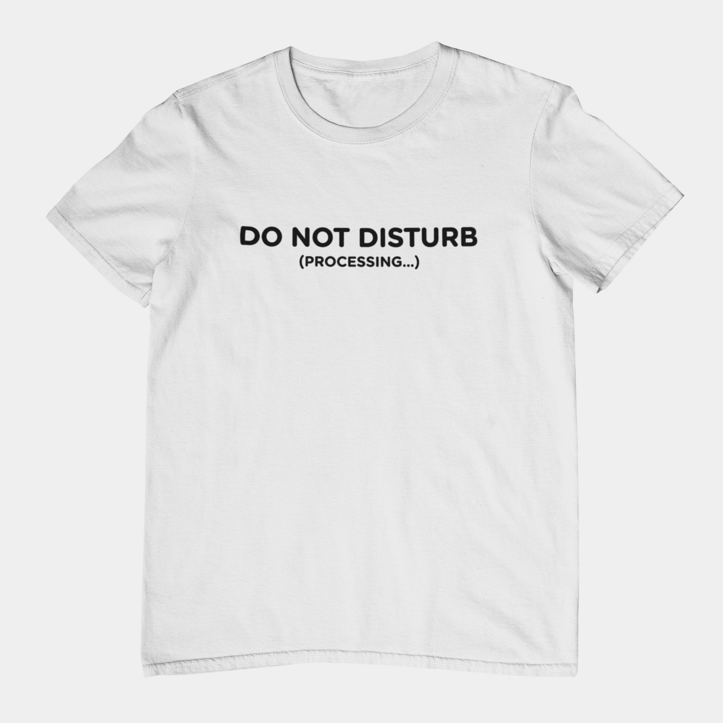 T-Shirt DO NOT DISTURB T-Shirt – Funny Minimalist Processing Graphic Tee