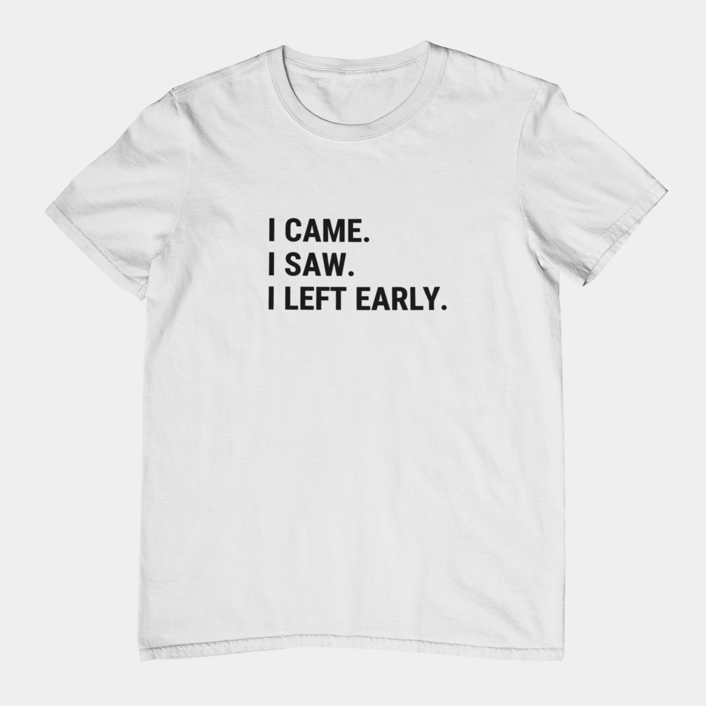 T-Shirt I CAME I SAW I LEFT EARLY Shirt – Funny Introvert Graphic Tee