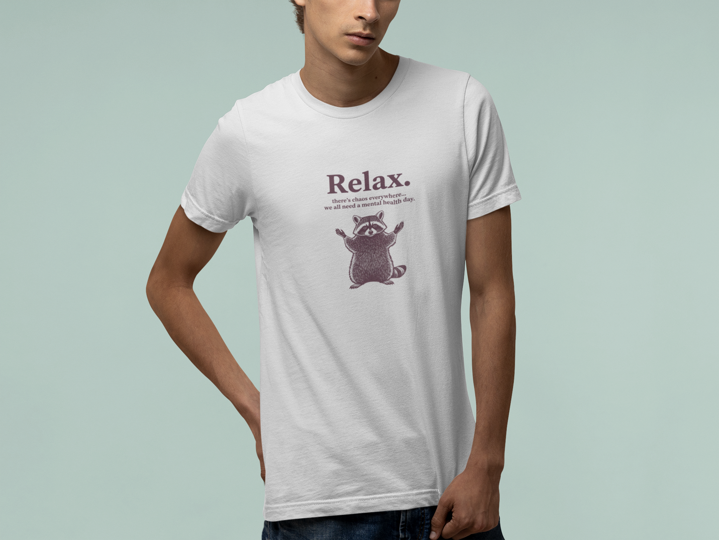 T-Shirt Relax There’s Chaos Everywhere T-Shirt – Vintage Raccoon Humor Tee