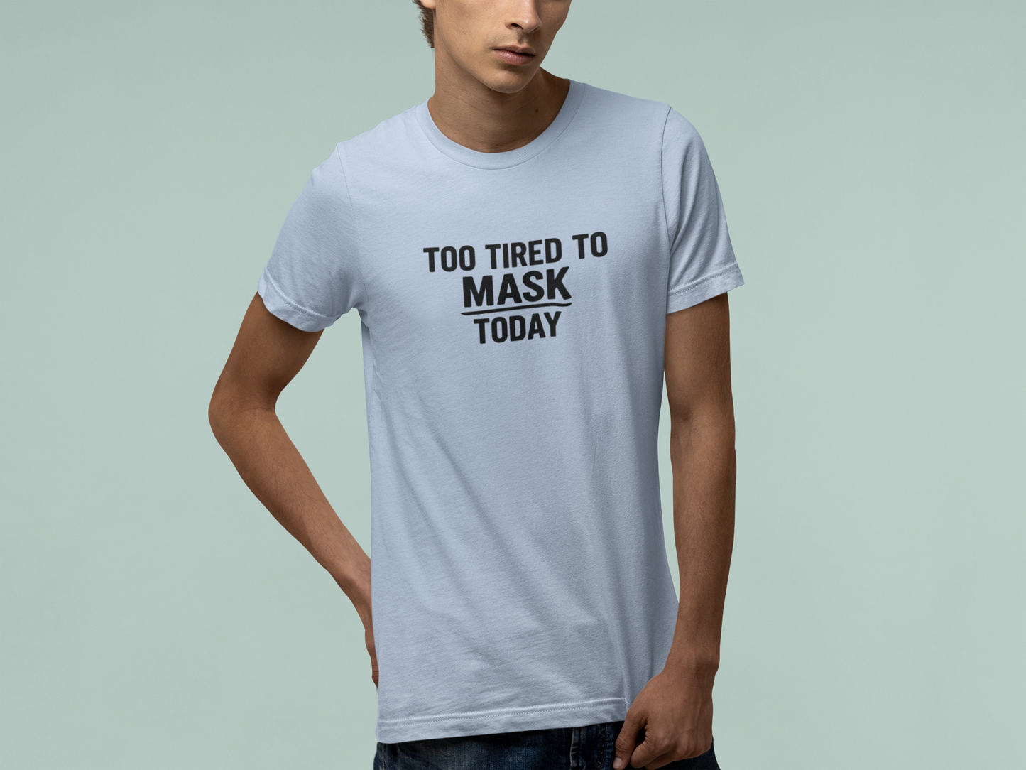 T-Shirt TOO TIRED TO MASK TODAY Shirt – Autism Awareness Graphic Tee